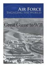 Great Game to 9/11: A Concise History of Afghanistan's International Relations