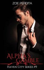 Alpha's Gamble (Haven City Series # 7)