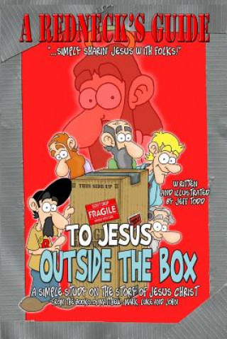 A Redneck's Guide To Jesus Outside The Box