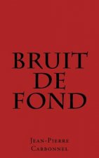 Bruit de fond: Jalons d'un itinéraire incertain POEMES