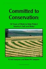 Committed to Conservation: 50 Years of Work to Help Protect America's Soil and Water