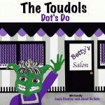 The Toudols: Dot's Do