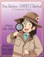 Shira detective- CHAMETZ detective!: A Passover story