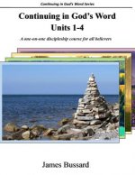 Continuing in God's Word: Units 1-4: A one-on-one discipleship course for all believers
