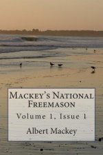 Mackey's National Freemason: Volume 1, Issue 1
