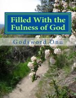 Filled With the Fulness of God: Receiving the Totality of God's Provisions