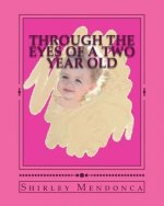 Through The Eyes of a Two Year old