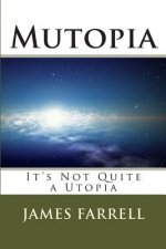 Mutopia: It's Not Quite a Utopia