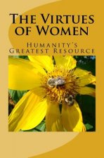 The Virtues of Women: Humanity's Greatest Resource
