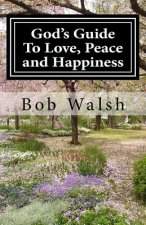 God's Guide to Love, Peace and Happiness
