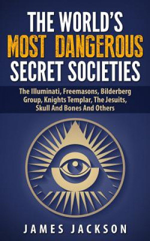 World's Most Dangerous Secret Societies