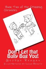 Don't Let that Bully Bug You!: Book Two of The Stinkbug Chronicles