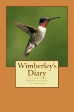 Wimberley's Diary: The Adventures of Wimberley The Weebly Tiny Hummingbird