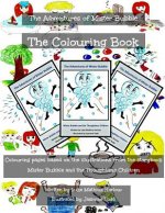 The Adventures of Mister Bubble - The Colouring Book