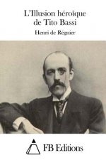 L'Illusion Héro?que de Tito Bassi