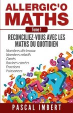 Allergic'o Maths, tome 1: Réconciliez-vous avec les maths du quotidien