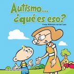 Autismo... ?qué es eso?