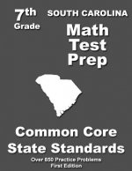 South Carolina 7th Grade Math Test Prep: Common Core Learning Standards