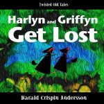 Harlyn and Griffyn Get Lost: A Twisted Old Tale