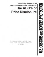What Every Member of the Trade Community Should Know About: The ABC's of Prior Disclosure