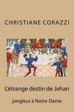 L'étrange destin de Jehan: jongleur ? Notre-Dame