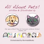 All About Pets!: written and illustrated by the 2014-15 Black Team at Concordia Lutheran School Seattle, WA