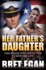 Her Father's Daughter: Can Angus find her in time to save her life!