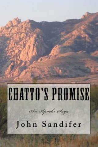 Chatto's Promise: An Apache Saga