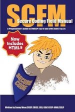 Scfm: Secure Coding Field Manual: A Programmer's Guide to OWASP Top 10 and CWE/SANS Top 25