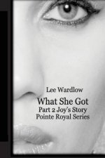 What She Got: Part 2 - Joy's Story