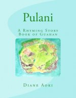 Pulani: The Book: A Rhyming Story Book of Guahan