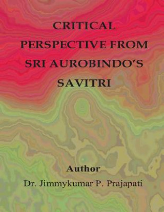 Critical Perspective from Sri Aurobindo's Savitri