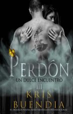Un dulce Encuentro en el perdón: Trilogía