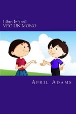 Libro Infantil - VEO UN MONO: Cuento Para Ir A Dormir Para Principiantes O Jóvenes Lectores (de 3-6 A?os). Divertidos Dibujos Que Ayudan A Ense?arle
