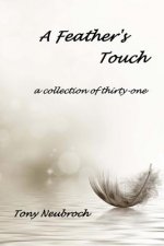 A Feather's Touch: Thirty-one pieces