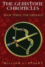 The Gemstone Chronicles Book Three: The Emerald