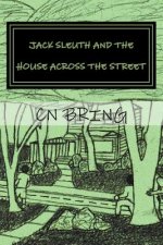 Jack Sleuth And the House Across the Street