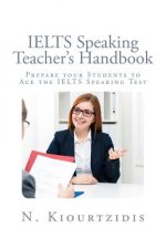 IELTS Speaking Teacher's Handbook: Prepare your Students to Ace the IELTS Speaking Test