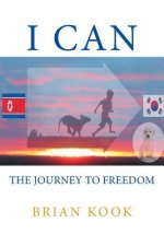 I Can: The Journey to Freedome