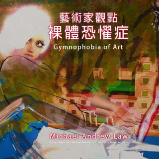 Gymnophobia of Art: Michael Andrew Law's Artist Perspective Series