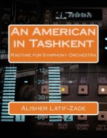An American in Tashkent: Ragtime for Symphony Orchestra
