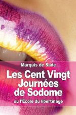 Les Cent Vingt Journées de Sodome: ou l'École du libertinage