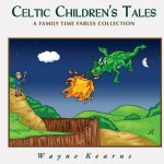 Celtic Children's Tales: A Family Time Fables Collection