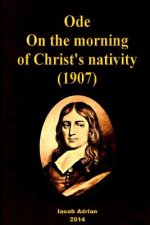 Ode: On the morning of Christ's nativity (1907)