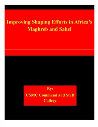 Improving Shaping Efforts in Africa's Maghreb and Sahel