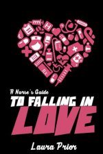 A Nurse's Guide to Falling in Love