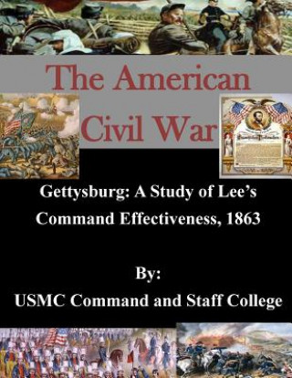 Gettysburg: A Study of Lee's Command Effectiveness, 1863