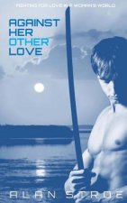 Against Her Other Love: Fighting for Love in a Woman's World