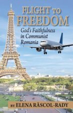 Flight to Freedom: God's Faithfulness in Communist Romania