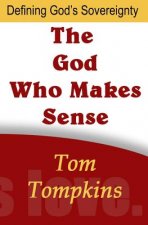 The God Who Makes Sense: 